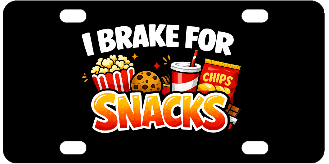 I Break For Snacks - Funny License Plate - Front Bumper – Custom Creations