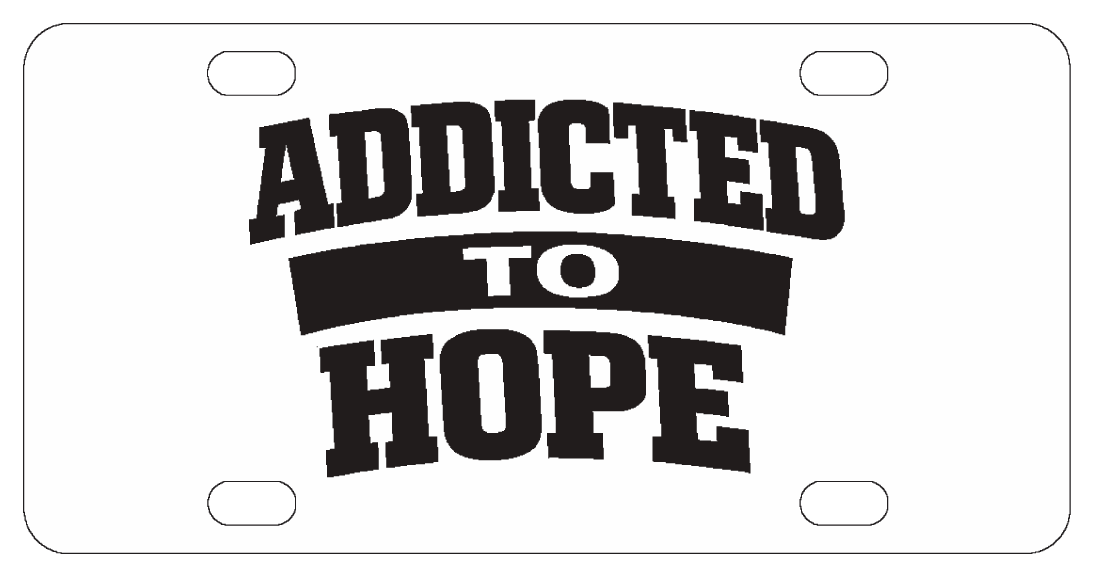 Recovery - Addicted to Hope - License Plate