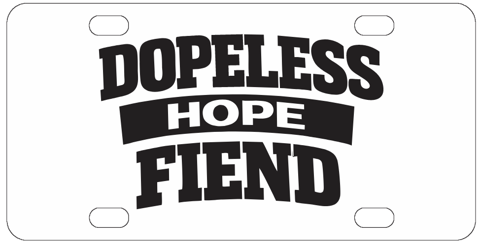 Recovery - Dopeless Hope Fiend - License Plate