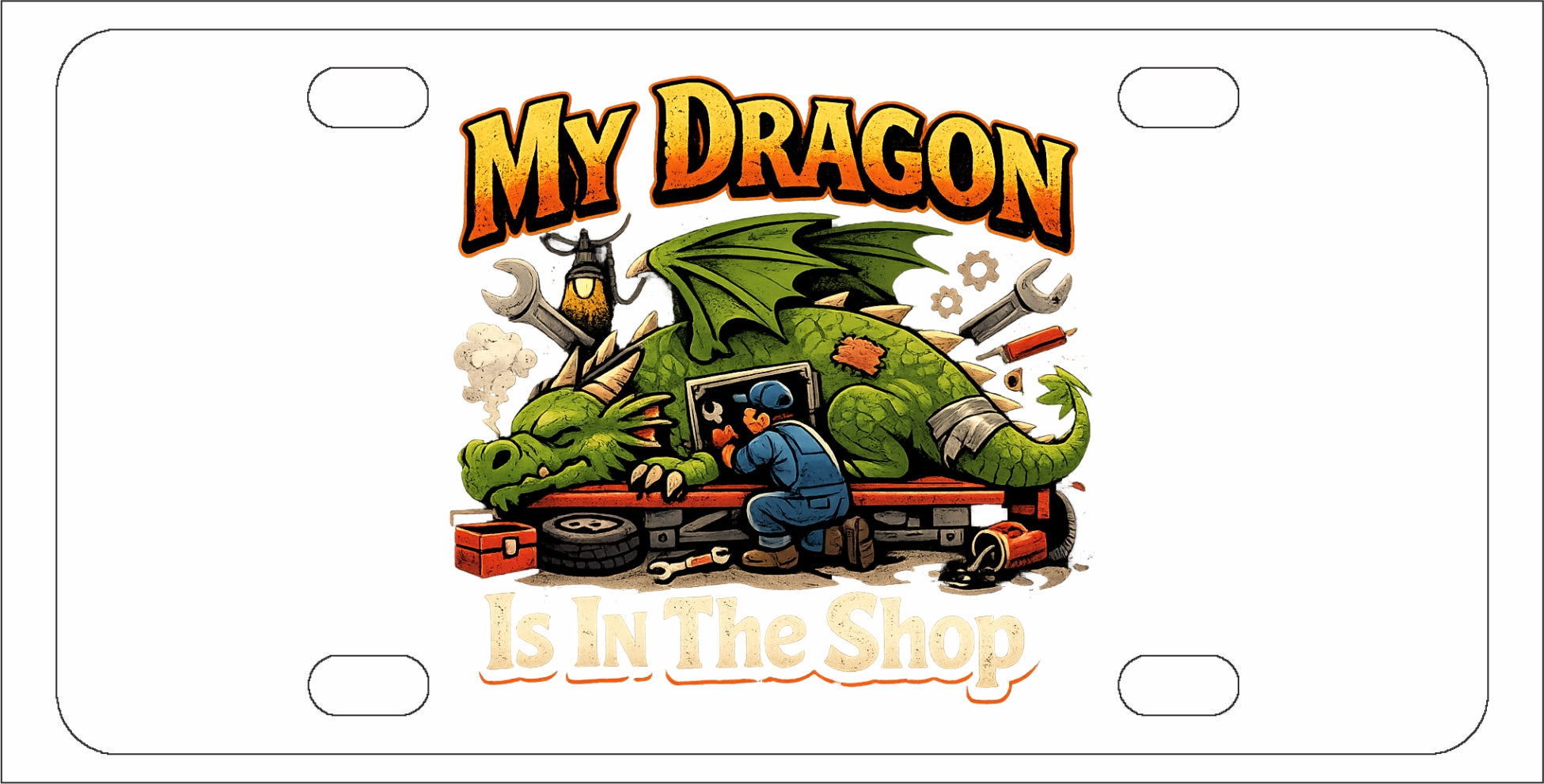 My Dragon is in the shop - Funny License Plate - Front Bumper
