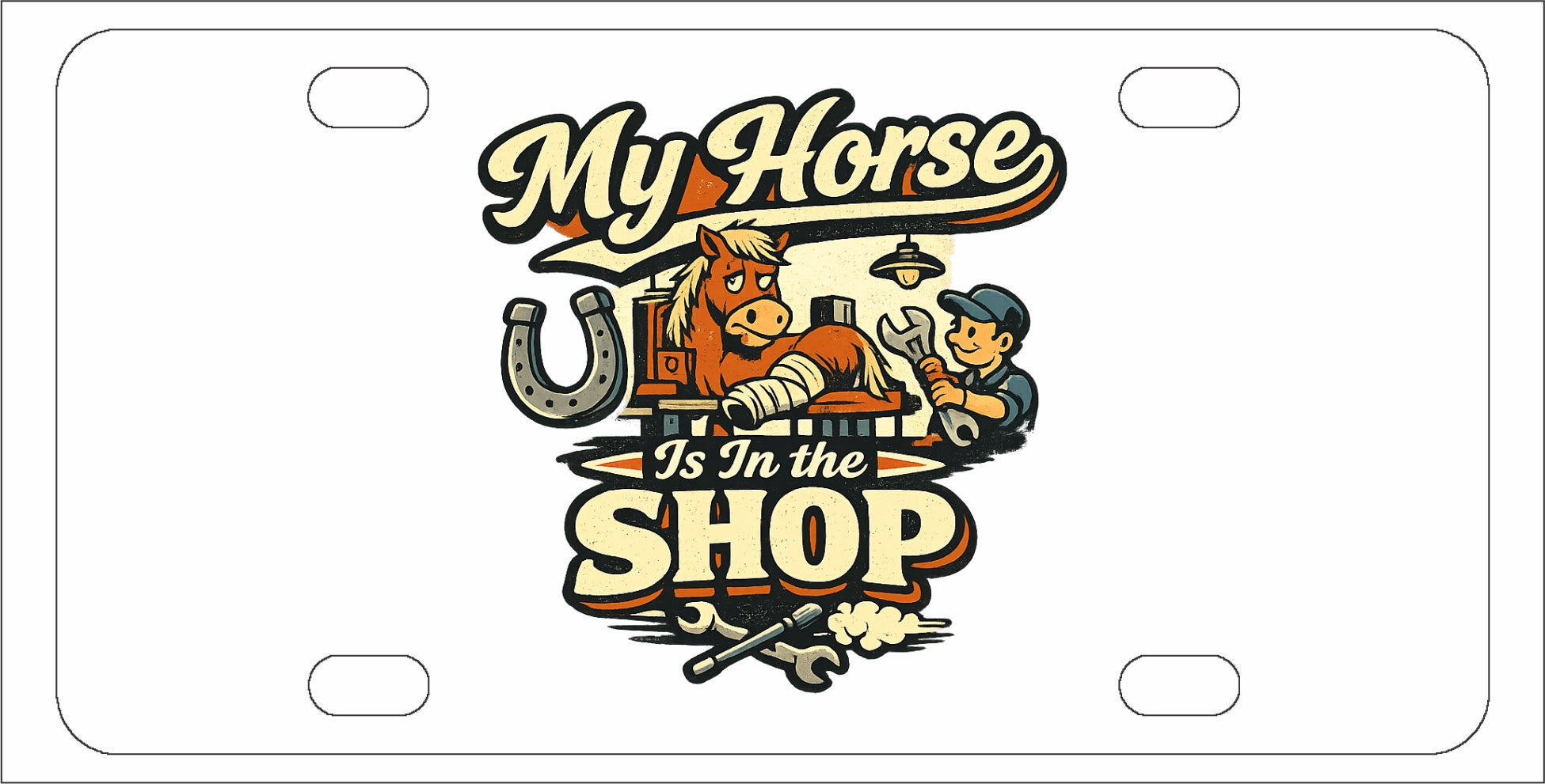 My horse is in the shop - Funny License Plate - Front Bumper