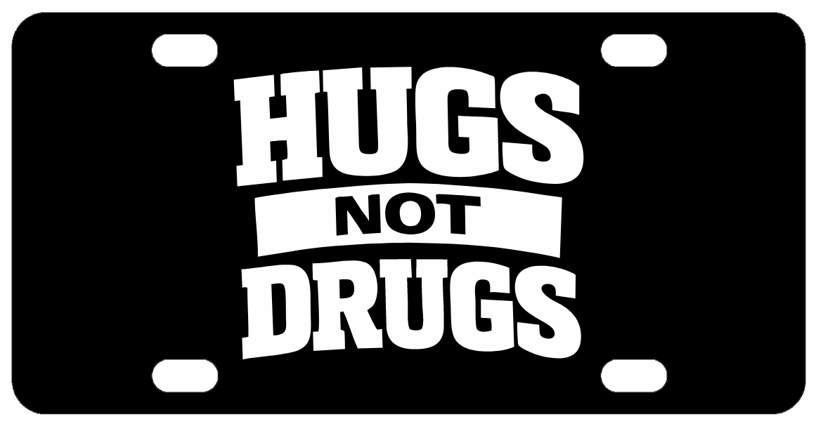 Recovery - Hugs Not Drugs - License Plate – Custom Creations