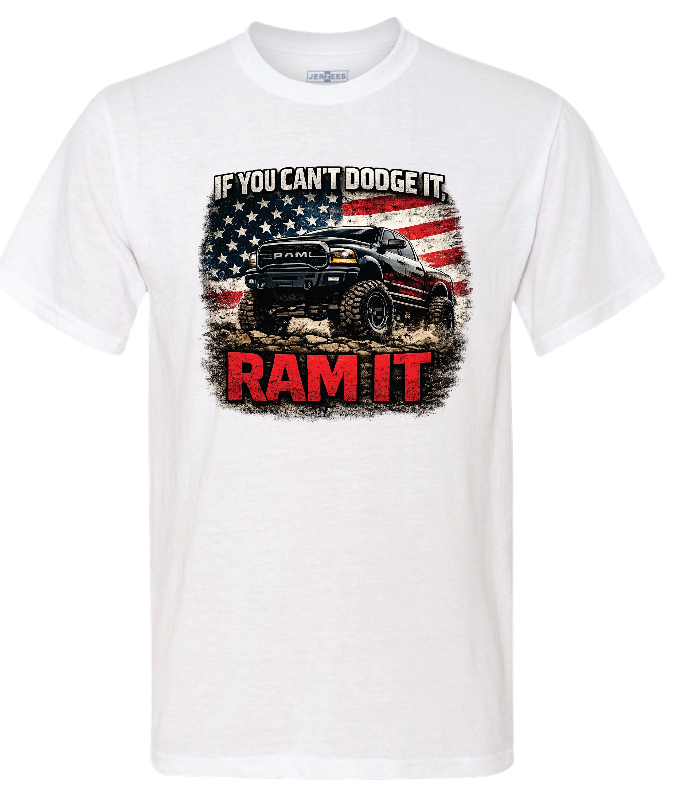 If You Can't Dodge It Ram It Shirt - Ram Trucks Shirt