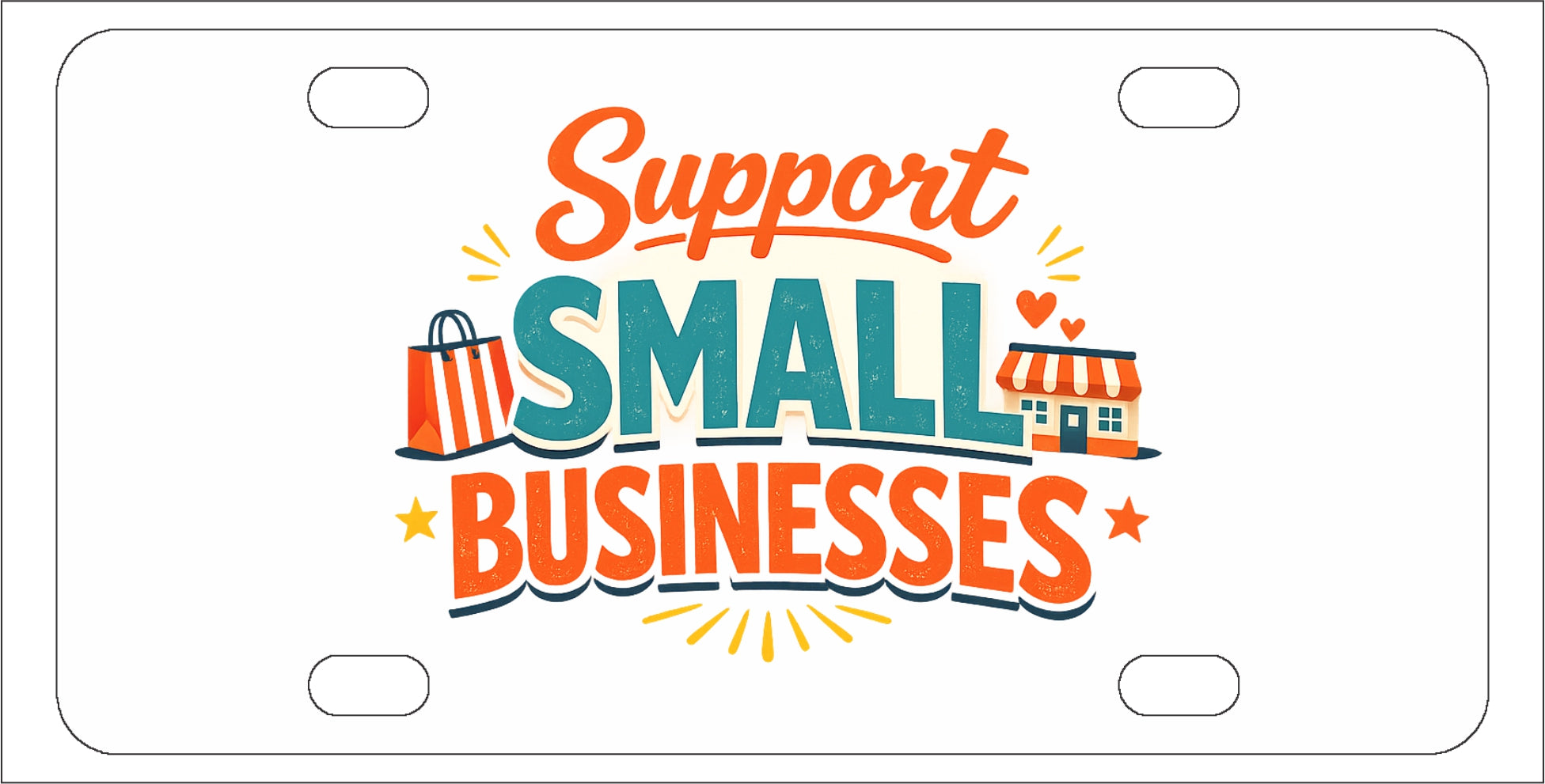 Support Small Businesses - Funny License Plate - Front Bumper
