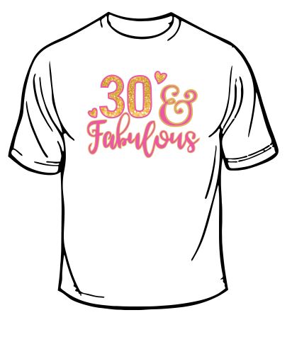 30 And Fabulous T-shirt