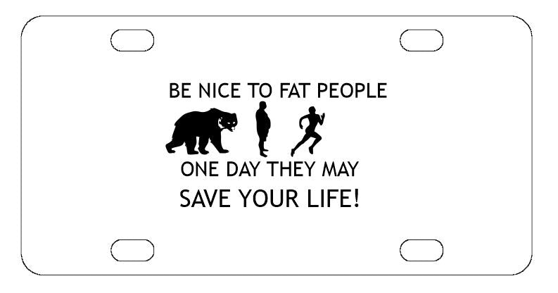 Be Nice To Fat People License Plate