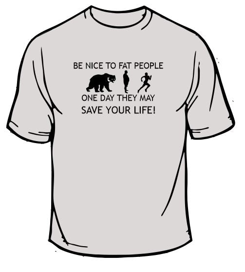 Be Nice To Fat People T-Shirt