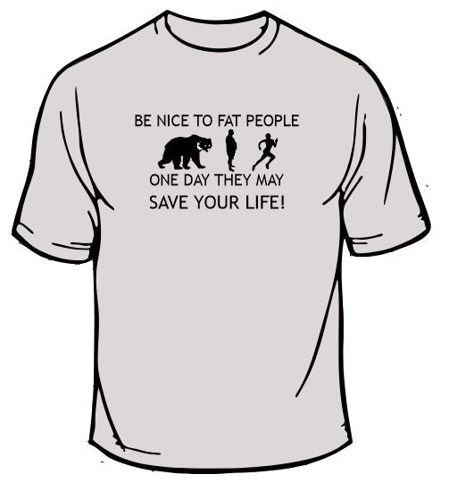 Be Nice To Fat People T-Shirt