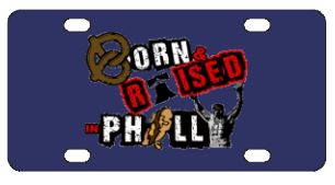 Born And Raised Philadelphia License Plate