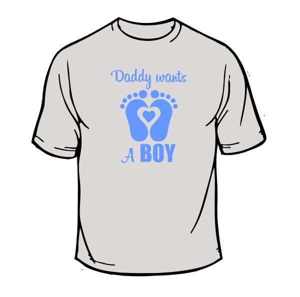 Daddy Wants a Boy T-Shirt