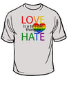 Gay Pride Love Is A Terrible Thing To Hate T-Shirt