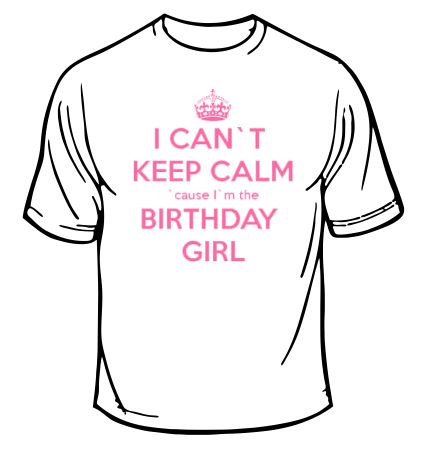 Can't Keep Calm Birthday Girl T-shirt