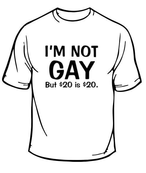 I'm Not Gay T-Shirt