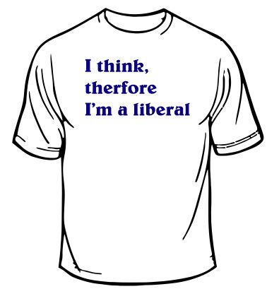 I Think Therefore Im a Liberal T-Shirt