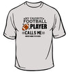 My Favorite Football Player Sports T-Shirt