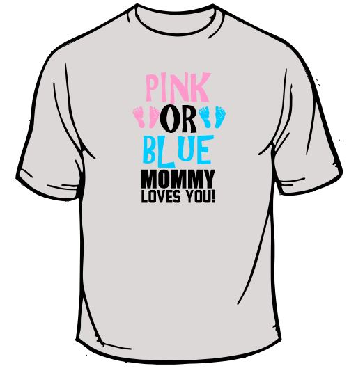 Pink or Blue Mommy Loves You T-Shirt