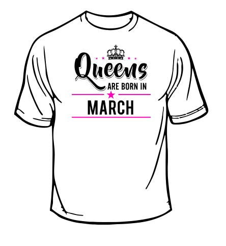 Queens Are Born In March Birthday T-shirt