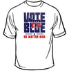 Vote Blue No Matter What T-Shirt