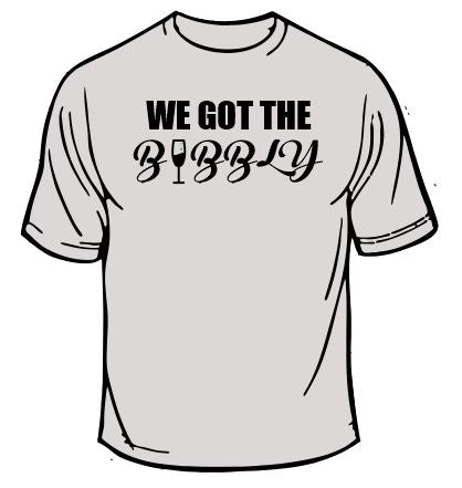 We Got The Bubbly Wedding T-Shirt
