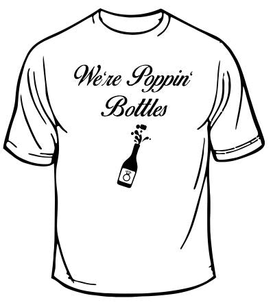 We're Popping Bottles Wedding T-Shirt