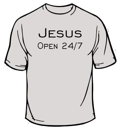 Jesus Open 24/7 T-Shirt