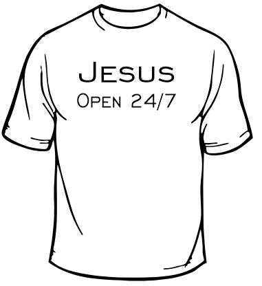Jesus Open 24/7 T-Shirt