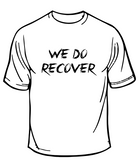 We Do Recover Recovery T-shirt